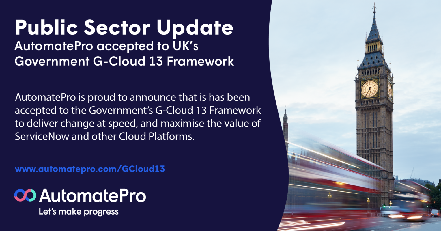 AutomatePro accepted to UK’s Government G-Cloud 13 Framework