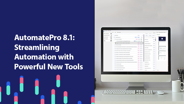 Unveiling AutomatePro 8.1: Streamlining Automation with Powerful New Tools